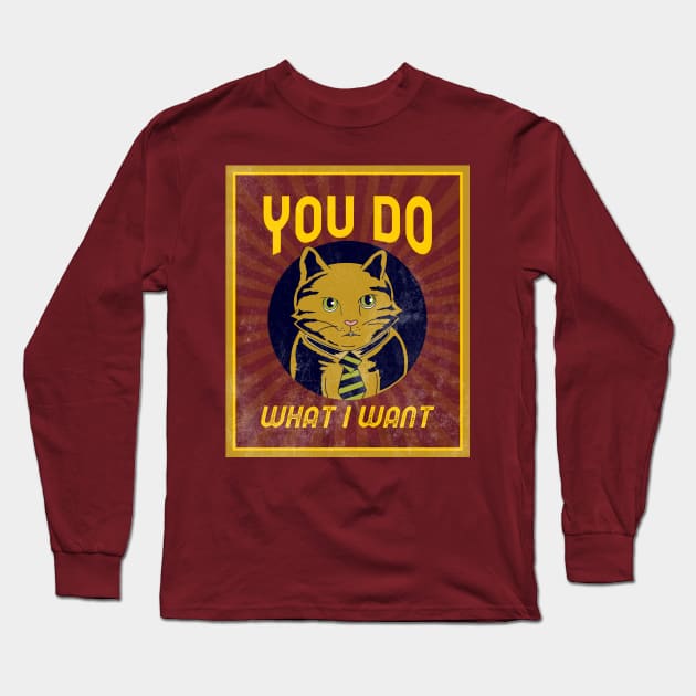 You Do What I Want - Bossy Cat Long Sleeve T-Shirt by TJWDraws
